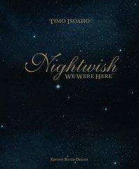 Cover: 9783946425496 | Nightwish | We were here | Timo Isoaho (u. a.) | Buch | Deutsch | 2018