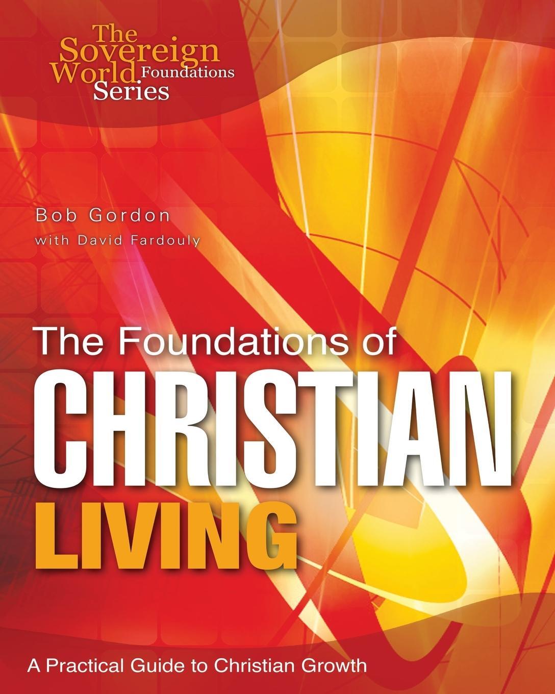 Cover: 9781852404796 | The Foundations of Christian Living | Bob Gordon | Taschenbuch | 2021