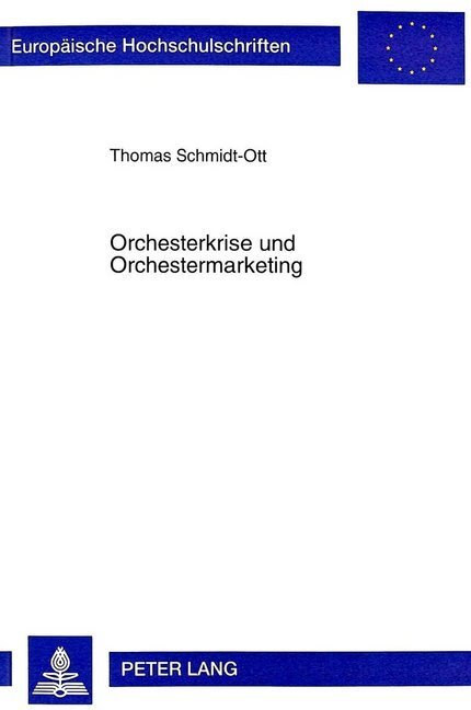 Cover: 9783631333501 | Orchesterkrise und Orchestermarketing | Thomas Schmidt-Ott | Buch