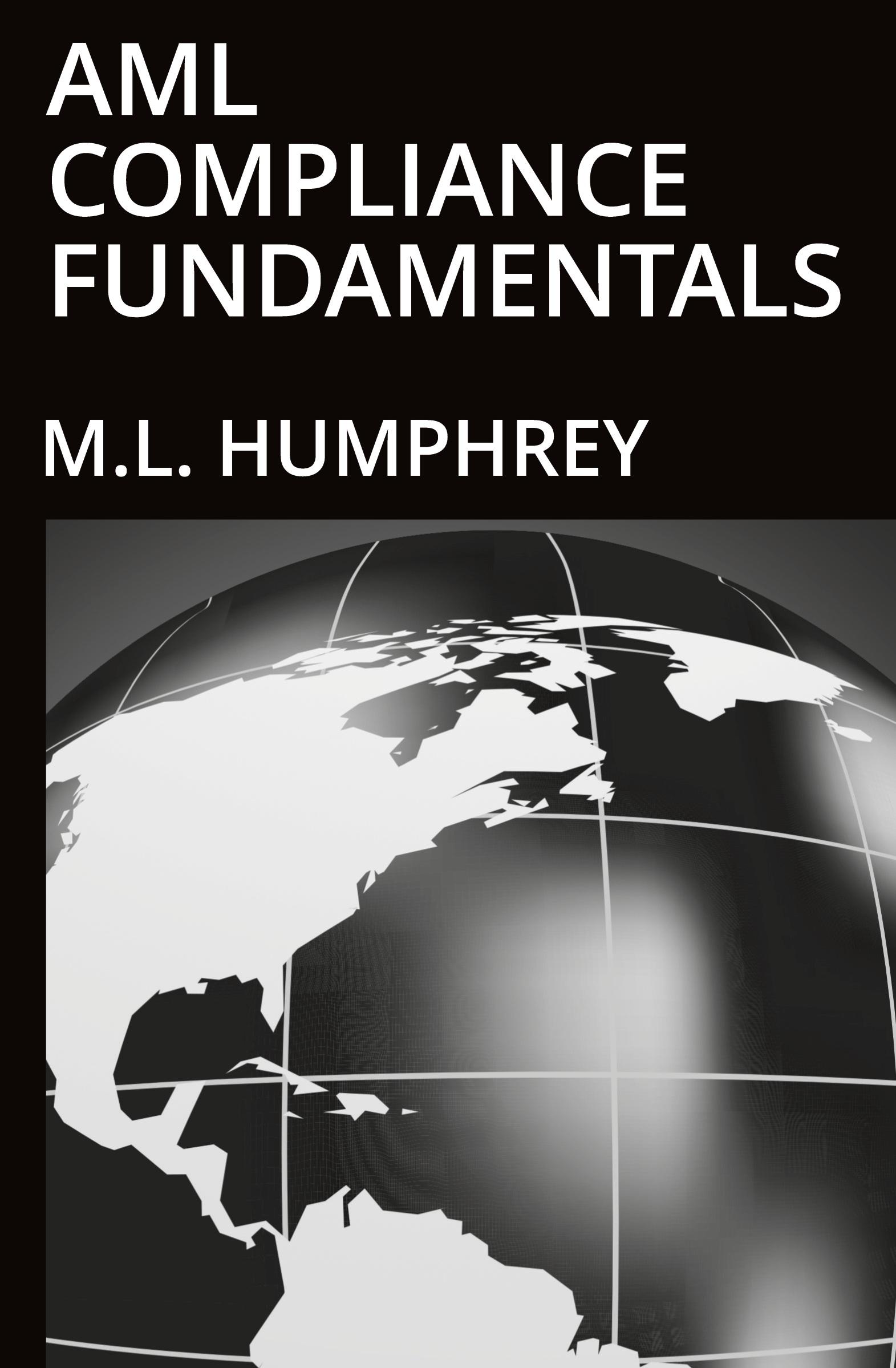 Cover: 9781637440728 | AML Compliance Fundamentals | M. L. Humphrey | Taschenbuch | Englisch