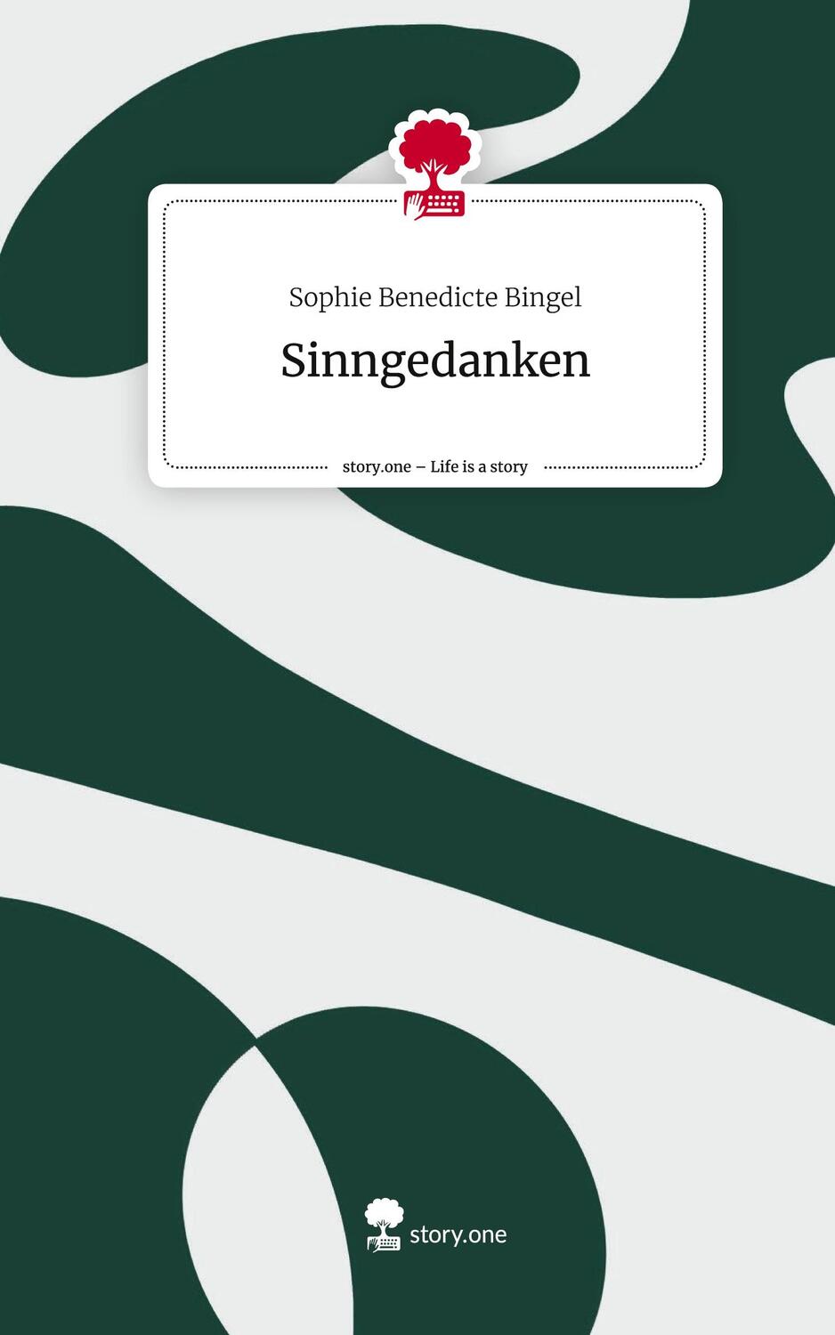 Cover: 9783711536334 | Sinngedanken. Life is a Story - story.one | Sophie Benedicte Bingel