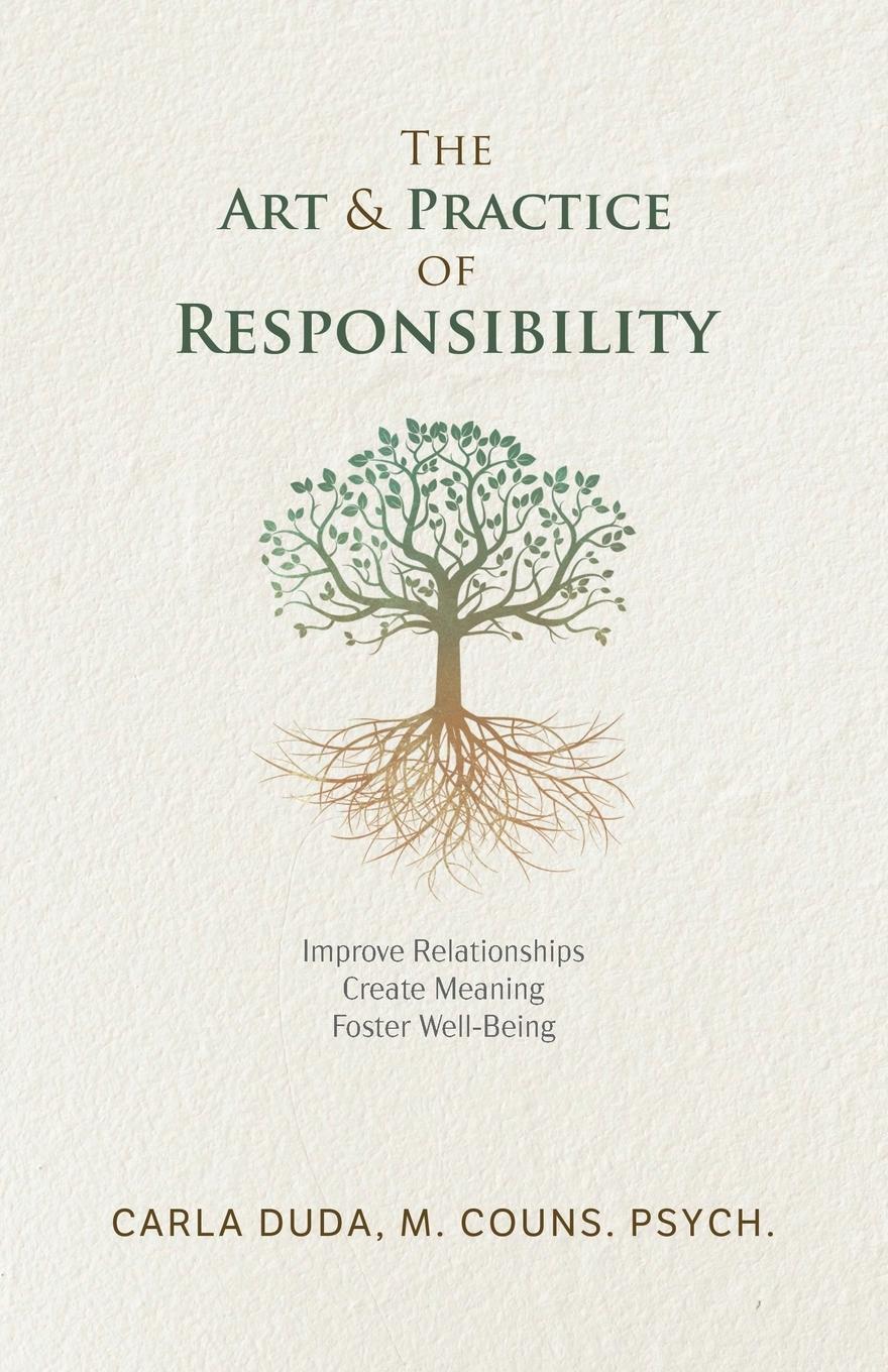 Cover: 9780228892106 | The Art & Practice of Responsibility | M. Couns. Psych. Carla Duda