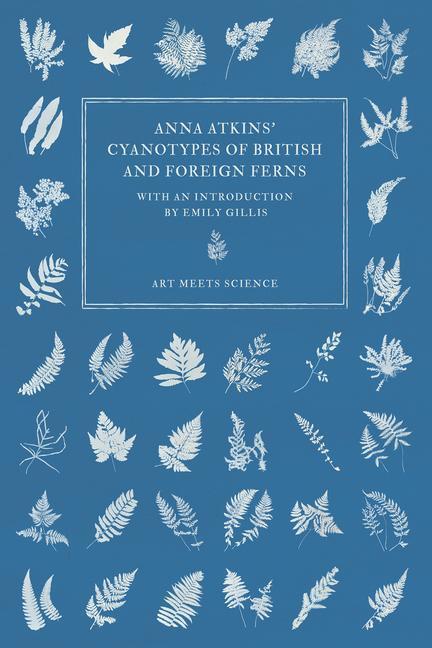 Cover: 9781528773379 | Anna Atkins' Cyanotypes of British and Foreign Ferns | Anna Atkins