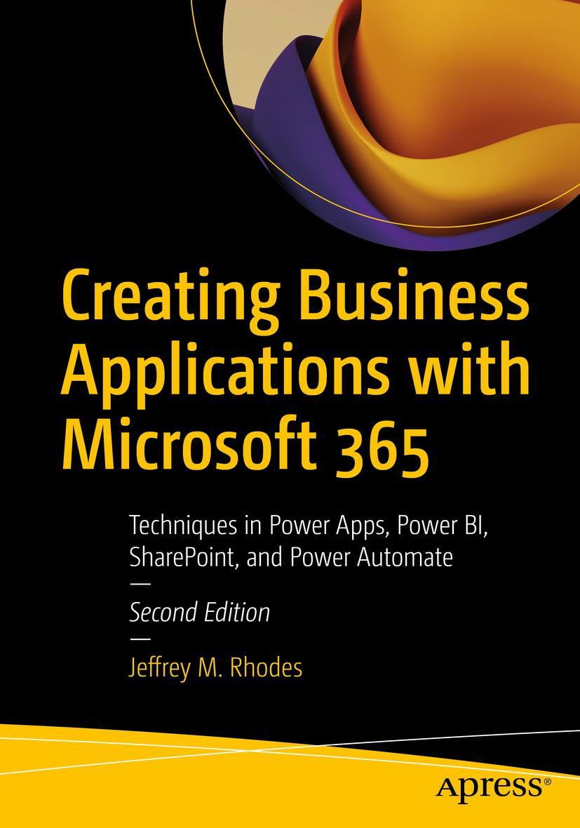 Cover: 9781484288221 | Creating Business Applications with Microsoft 365 | Jeffrey M. Rhodes