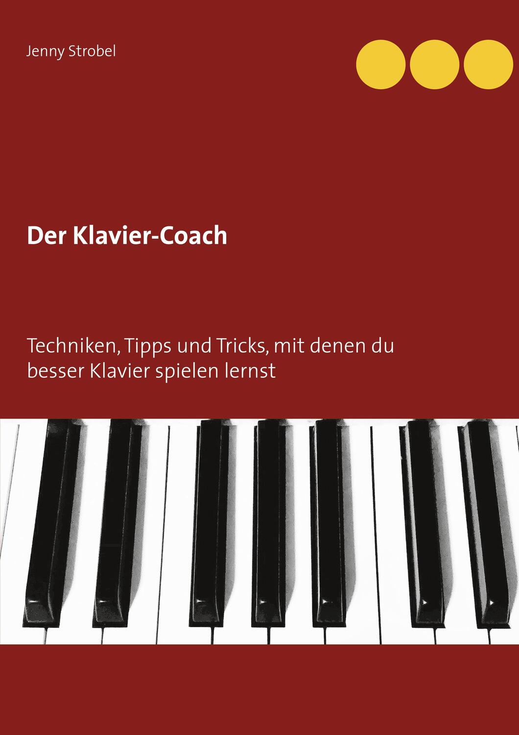 Cover: 9783753478999 | Der Klavier-Coach | Jenny Strobel | Taschenbuch | Books on Demand