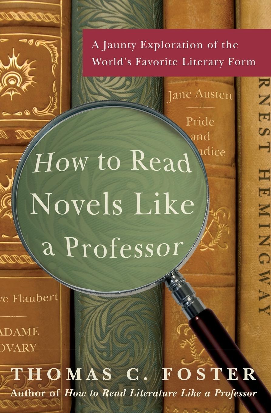 Cover: 9780061340406 | How to Read Novels Like a Professor | Thomas C Foster | Taschenbuch