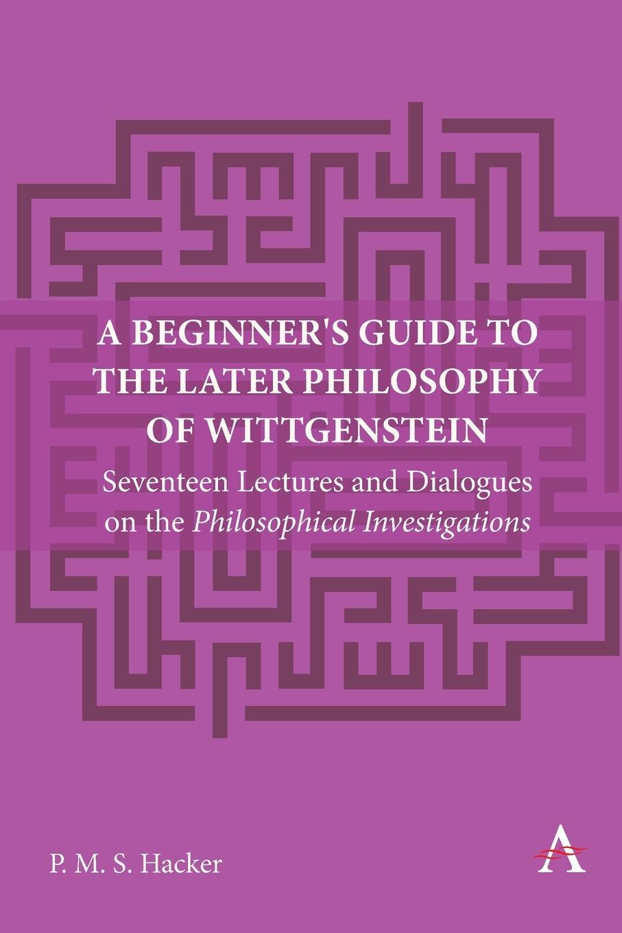 Cover: 9781839991141 | A Beginner's Guide to the Later Philosophy of Wittgenstein | Hacker