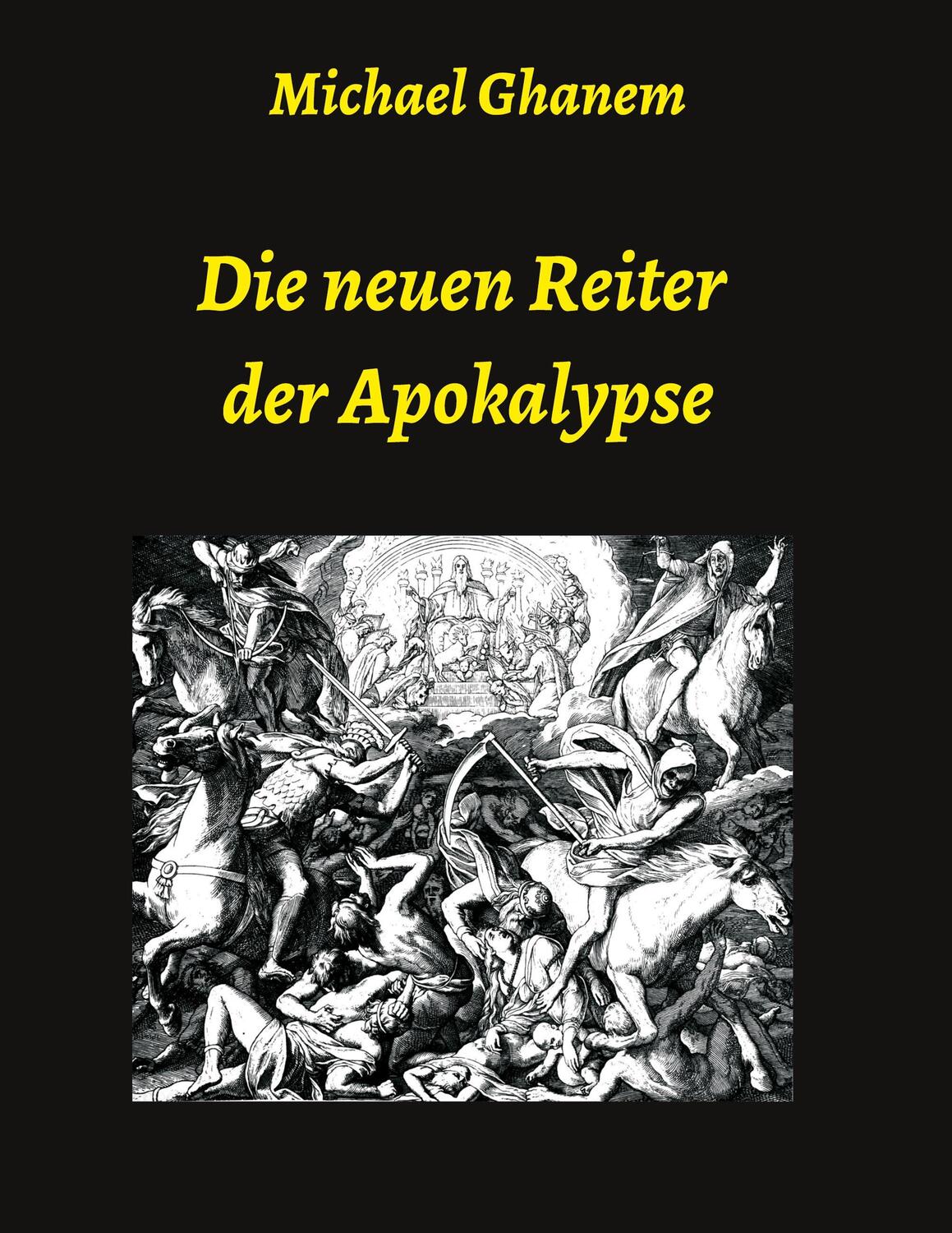Cover: 9783347081376 | Die neuen Reiter der Apokalypse | Michael Ghanem | Taschenbuch | 2020