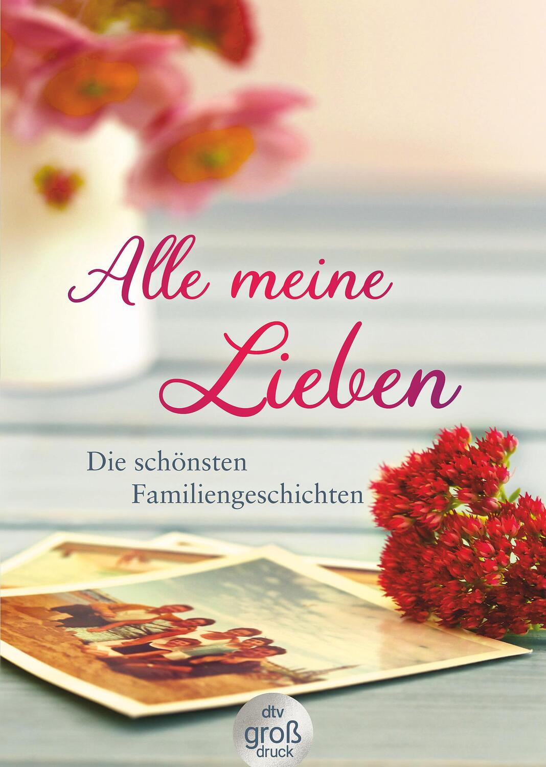 Cover: 9783423254021 | Alle meine Lieben | Die schönsten Familiengeschichten | Adler (u. a.)