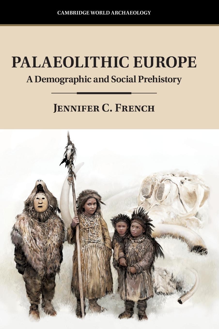 Cover: 9781108492065 | Palaeolithic Europe | Jennifer C. French | Buch | Englisch | 2022