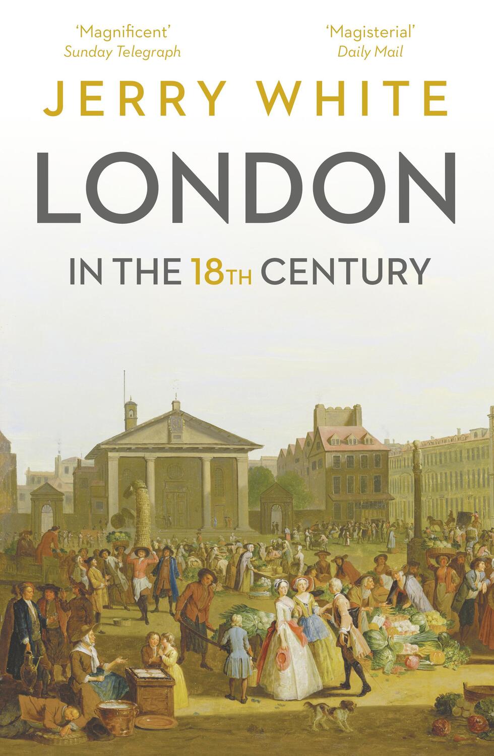 Cover: 9781847925121 | London In The Eighteenth Century | A Great and Monstrous Thing | White
