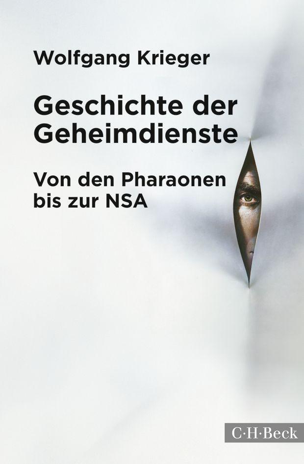 Cover: 9783406667848 | Geschichte der Geheimdienste | Von den Pharaonen bis zur NSA | Krieger