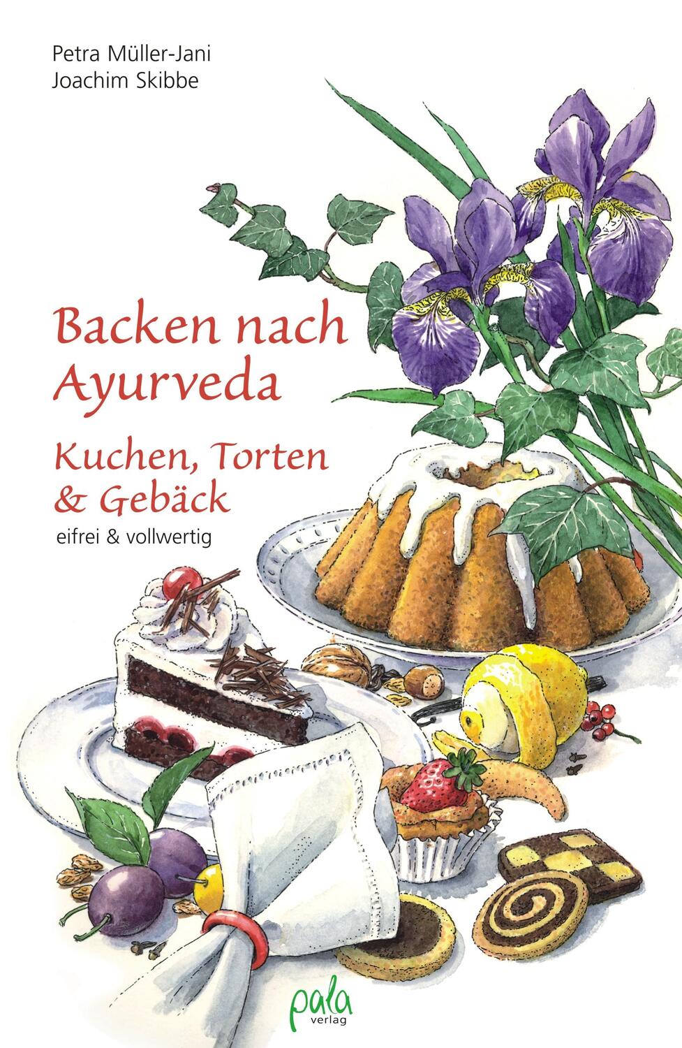 Cover: 9783895663246 | Backen nach Ayurveda - Kuchen, Torten & Gebäck | Eifrei und vollwertig