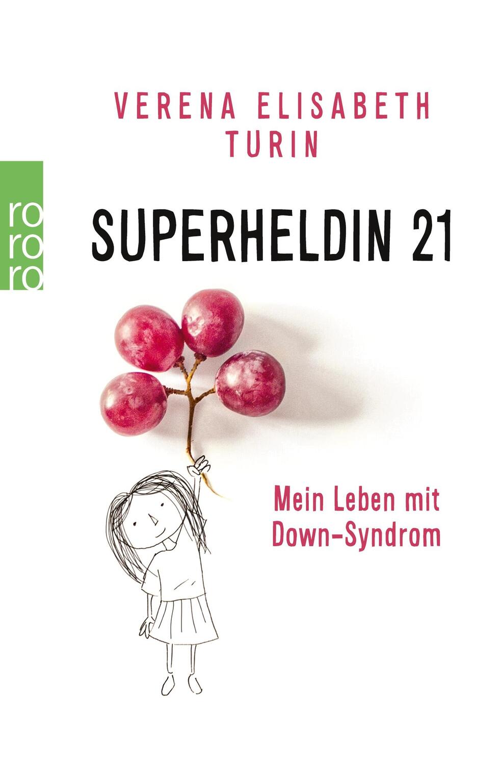 Cover: 9783499632693 | Superheldin 21 | Mein Leben mit Down-Syndrom | Turin (u. a.) | Buch