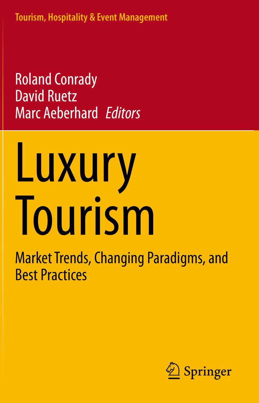 Cover: 9783030598952 | Luxury Tourism | Market Trends, Changing Paradigms, and Best Practices