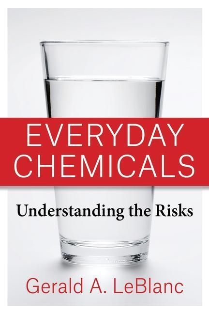 Cover: 9780231205979 | Everyday Chemicals | Understanding the Risks | Gerald A. Leblanc