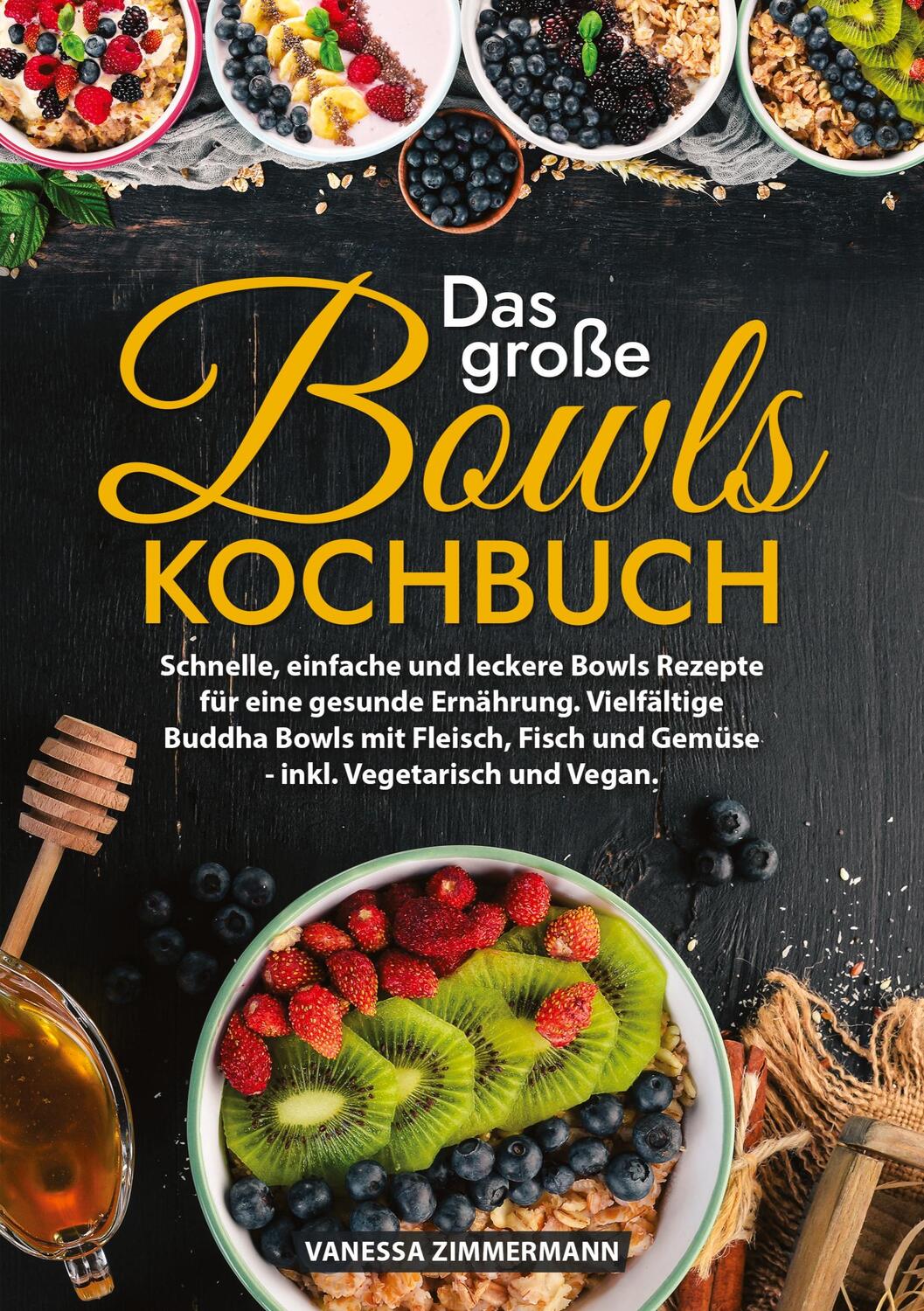 Cover: 9783384028310 | Das große Bowls Kochbuch | Vanessa Zimmermann | Taschenbuch | 112 S.