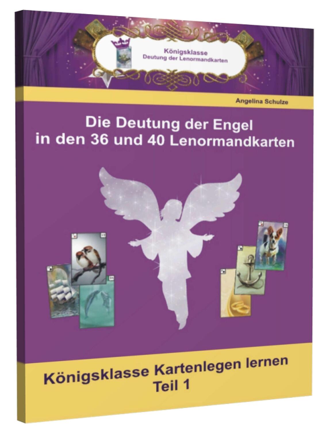 Cover: 9783943729337 | Die Deutungen der Engel in den 36 und 40 Lenormandkarten | Schulze