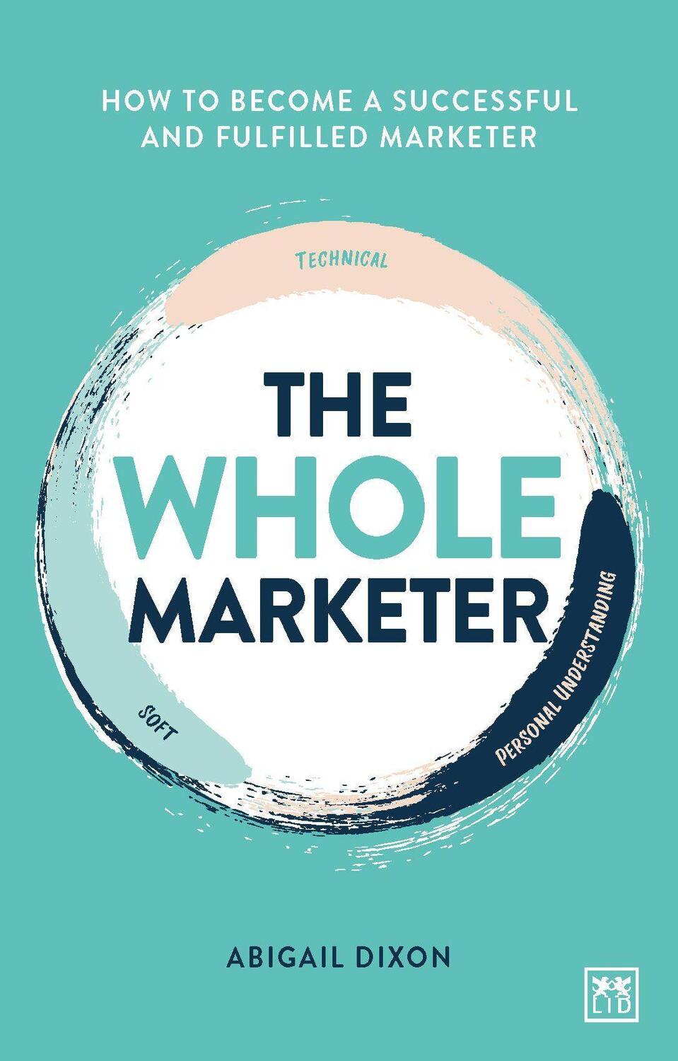 Cover: 9781911671053 | The Whole Marketer | How to become a successful and fulfilled marketer