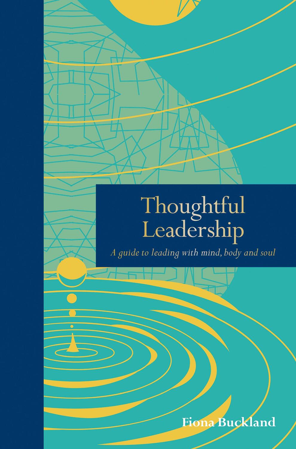 Cover: 9780711261716 | Thoughtful Leadership | A guide to leading with mind, body and soul