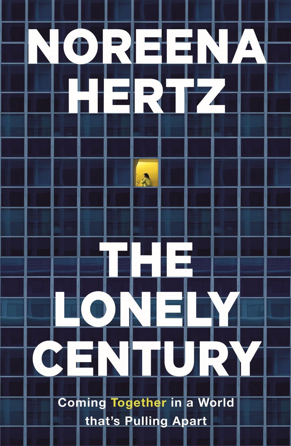 Cover: 9781529329254 | The Lonely Century | A Call to Reconnect | Noreena Hertz | Buch | 2020