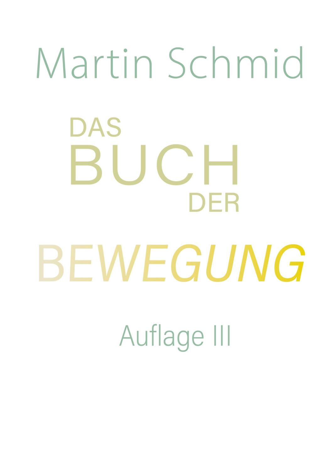 Cover: 9783906318356 | Das Buch der Bewegung | Auflage III | Martin Schmid | Buch | 490 S.