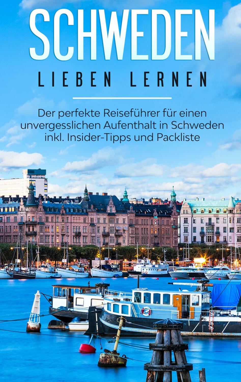 Cover: 9783750494688 | Schweden lieben lernen: Der perfekte Reiseführer für einen...