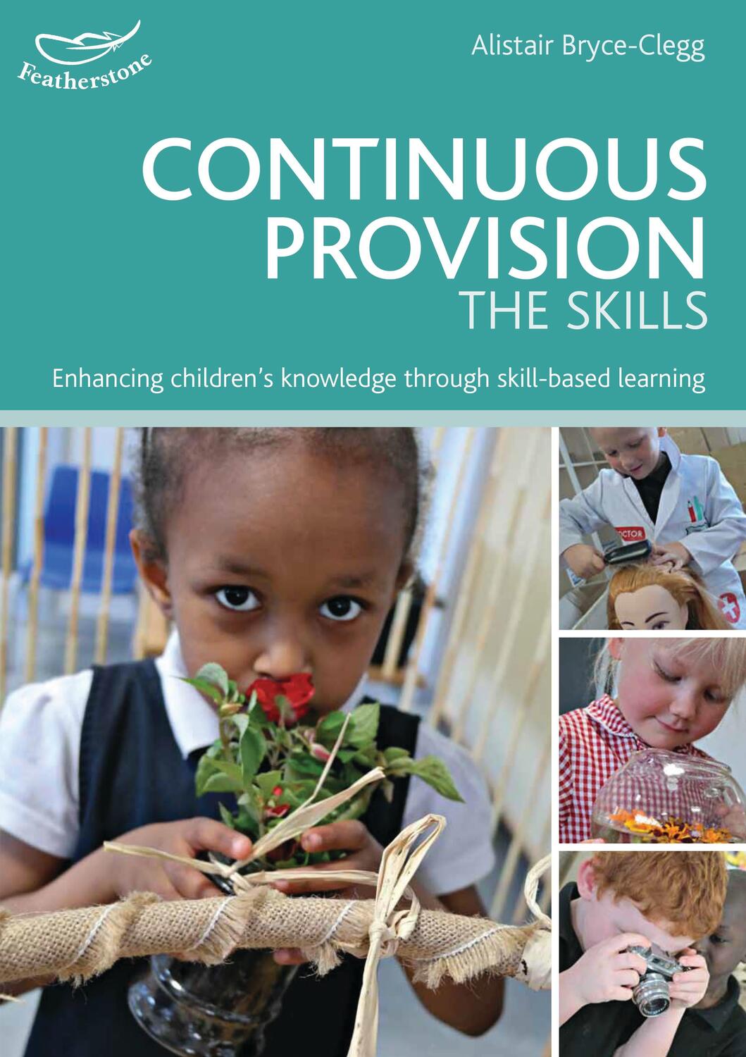 Cover: 9781472909527 | Continuous Provision: The Skills | Alistair Bryce-Clegg | Taschenbuch