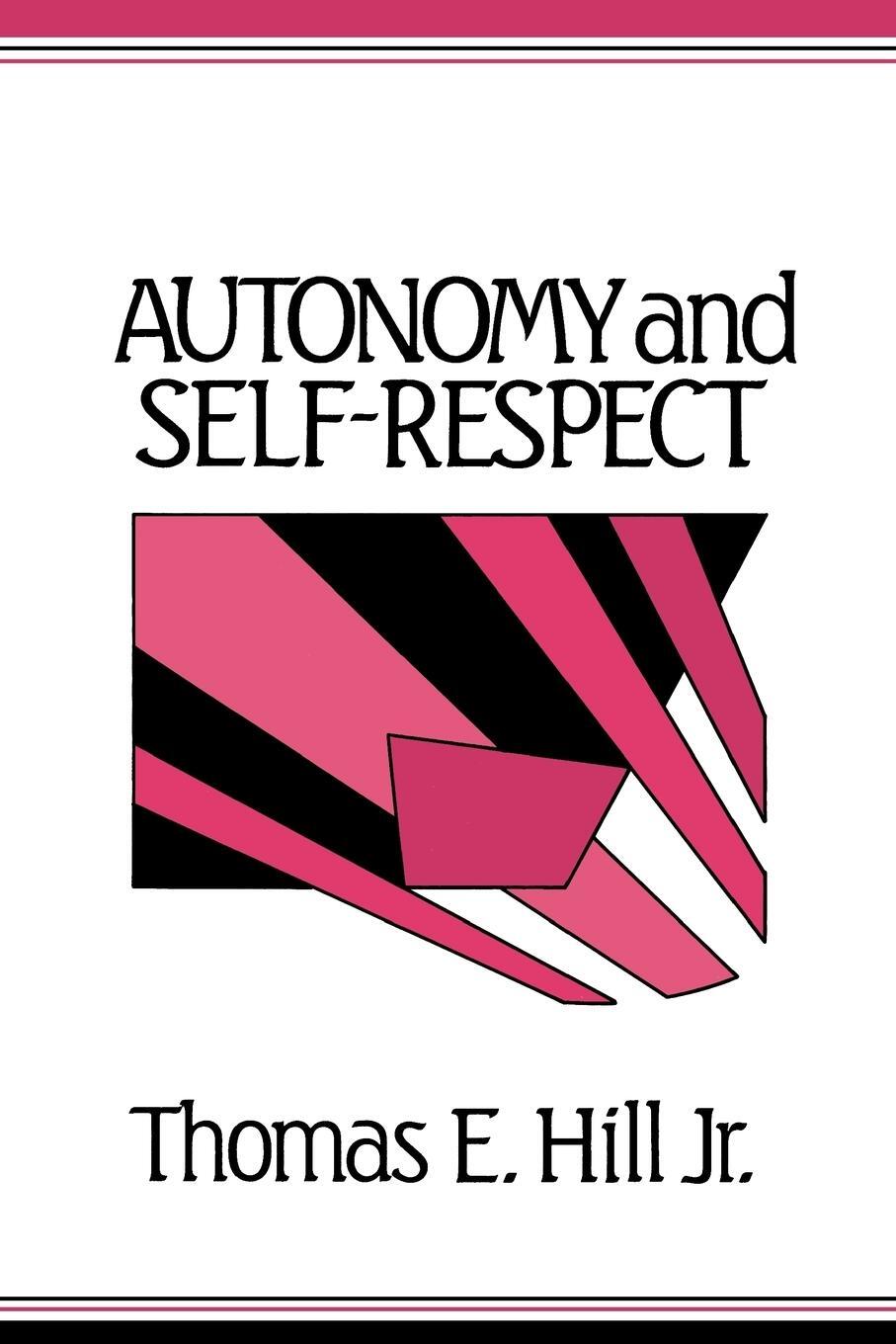 Cover: 9780521397728 | Autonomy and Self-Respect | Thomas E. Hill | Taschenbuch | Paperback