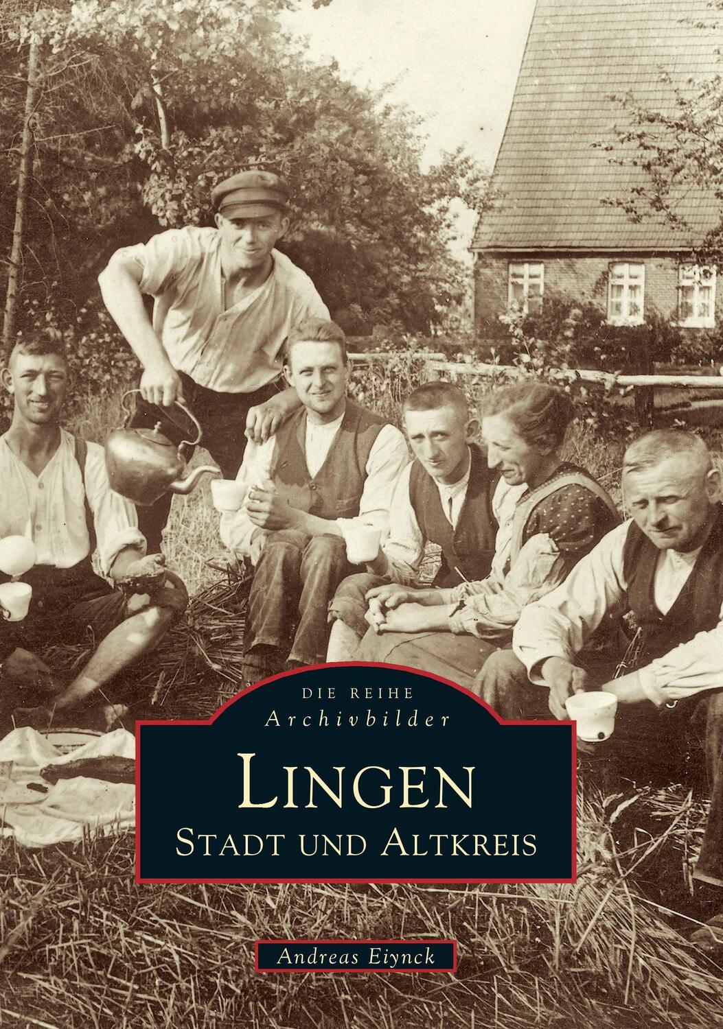 Cover: 9783897024885 | Lingen | Stadt und Altkreis | Andreas Dr. Eiynck | Taschenbuch