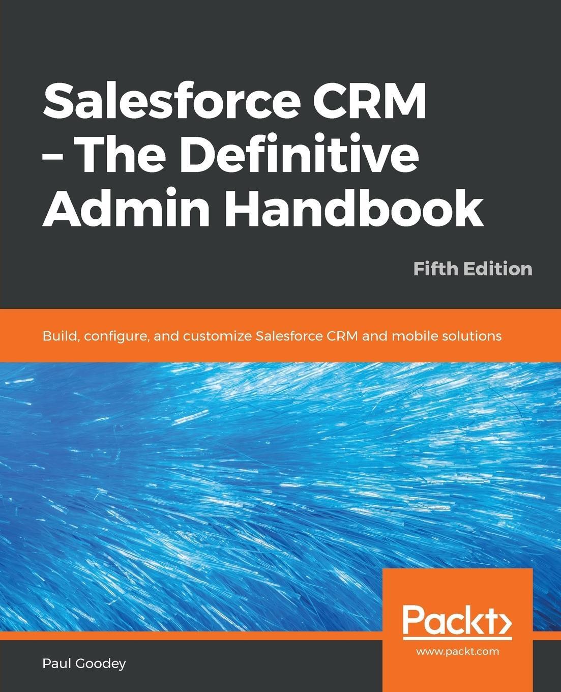 Cover: 9781789619782 | Salesforce CRM - The Definitive Admin Handbook - Fifth Edition | Buch