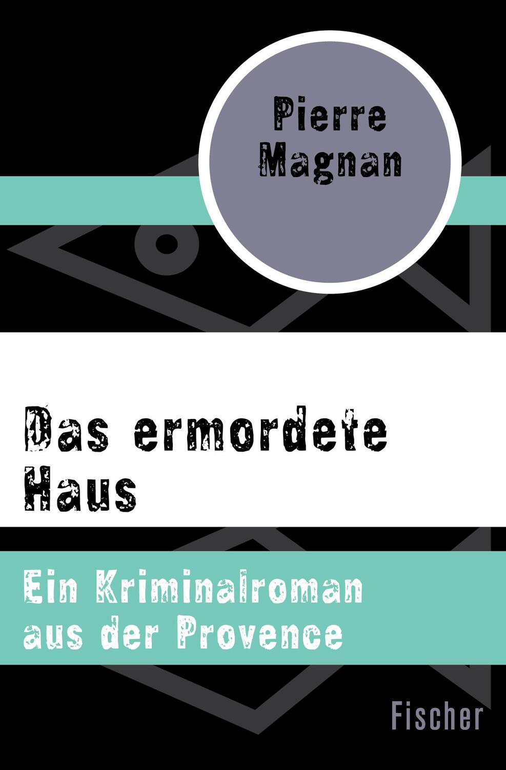 Cover: 9783596305858 | Das ermordete Haus | Kriminalroman | Pierre Magnan | Taschenbuch