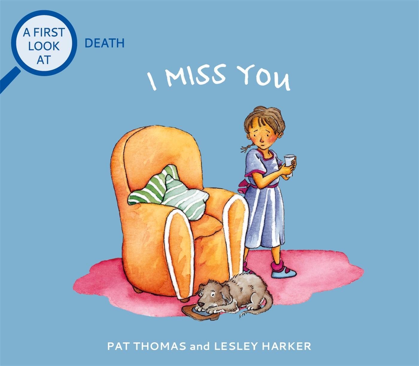 Cover: 9781526317582 | A First Look At: Death: I Miss You | Pat Thomas | Taschenbuch | 2021