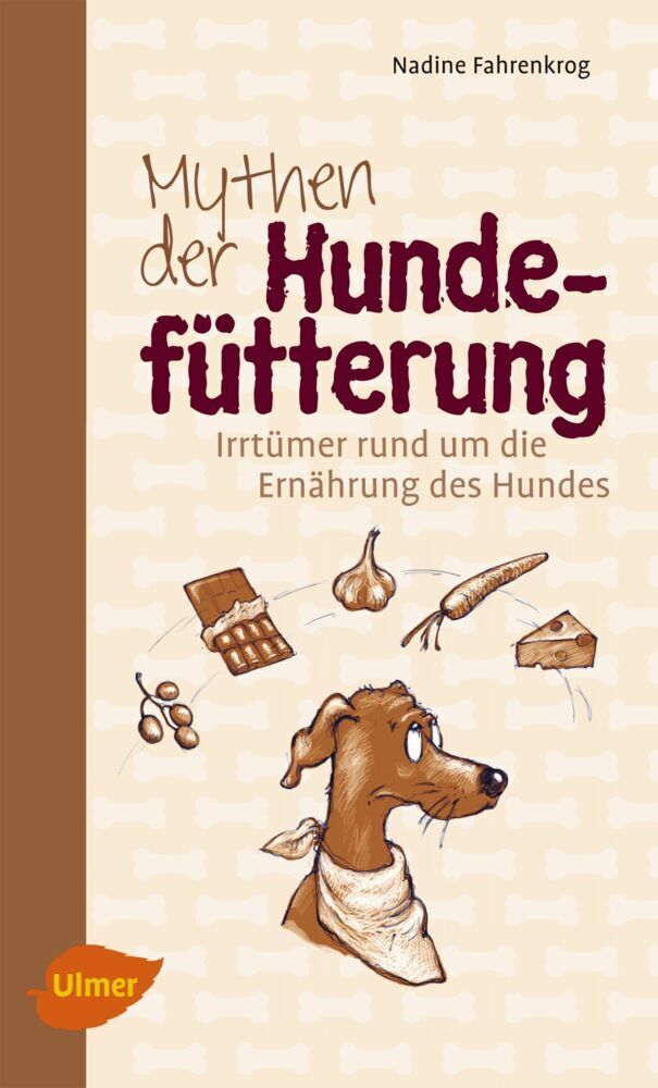 Cover: 9783800169160 | Mythen der Hundefütterung | Irrtümer rund um die Ernährung des Hundes