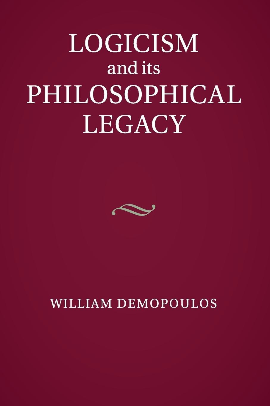 Cover: 9781107502581 | Logicism and its Philosophical Legacy | William Demopoulos | Buch