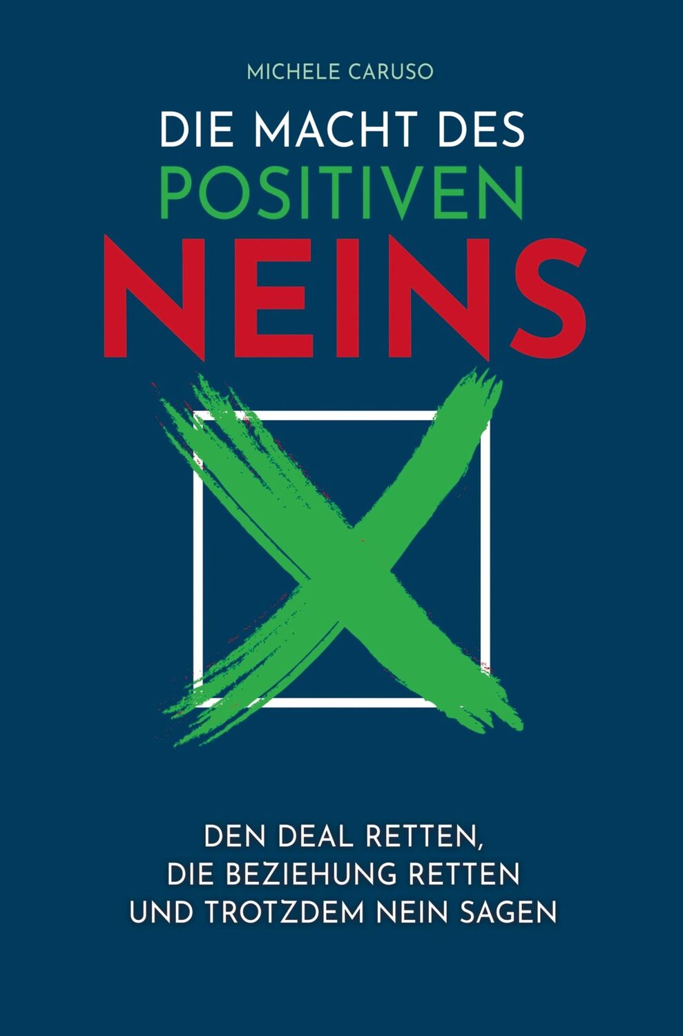 Cover: 9789403675091 | Die Macht des positiven Neins | Michele Caruso | Taschenbuch | 168 S.