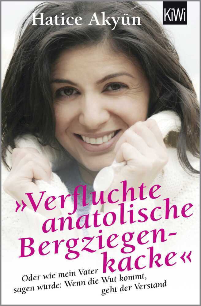 Cover: 9783462046991 | Verfluchte anatolische Bergziegenkacke | Hatice Akyün | Taschenbuch