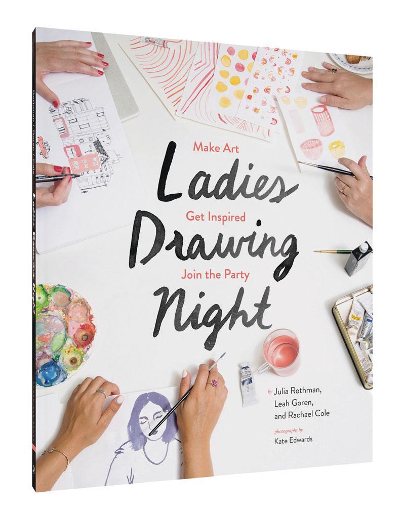 Cover: 9781452147000 | Ladies Drawing Night: Make Art, Get Inspired, Join the Party | Buch