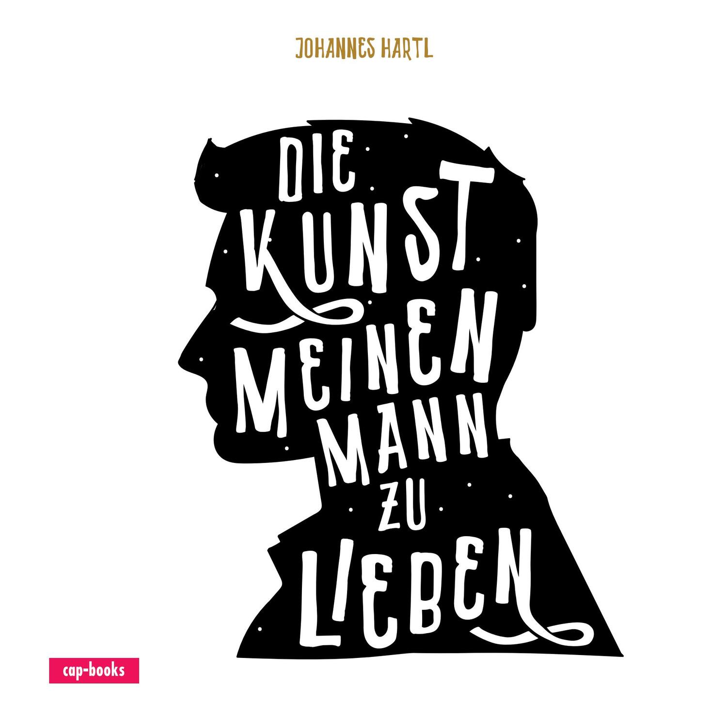 Cover: 9783867733335 | Die Kunst, meinen Mann zu lieben | Johannes Hartl | Buch | Deutsch