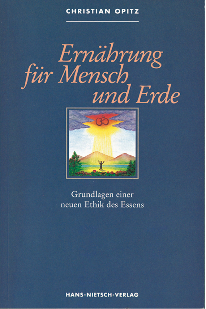 Cover: 9783929475074 | Ernährung für Mensch und Erde | Christian Opitz | Taschenbuch | 191 S.