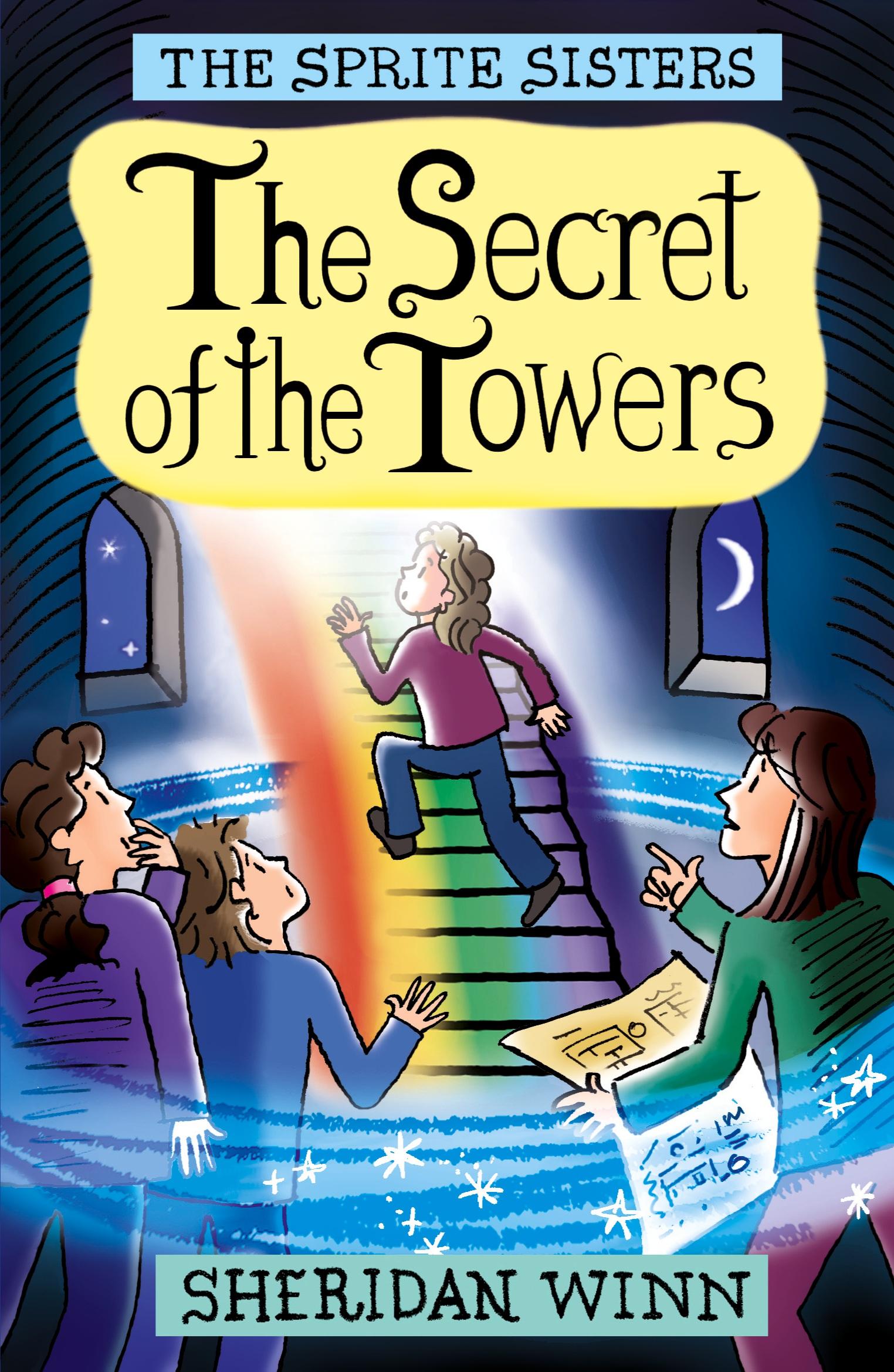 Cover: 9780957164864 | The Sprite Sisters | The Secret of the Towers (Vol 3) | Sheridan Winn