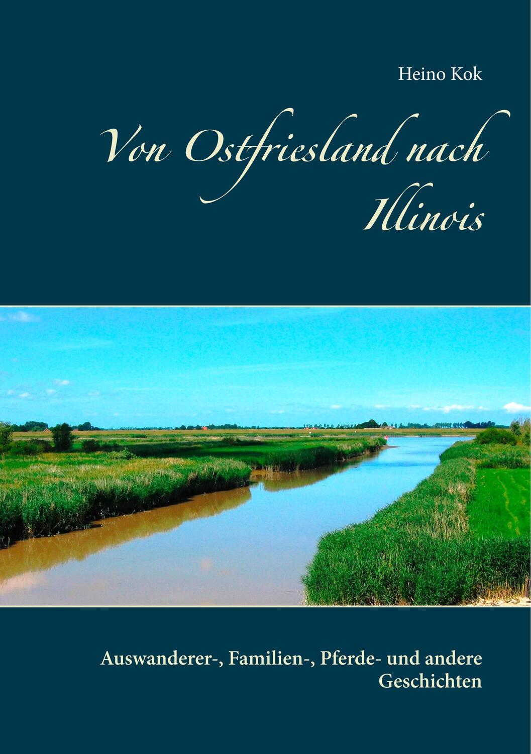 Cover: 9783744898829 | Von Ostfriesland nach Illinois | Heino Kok | Taschenbuch