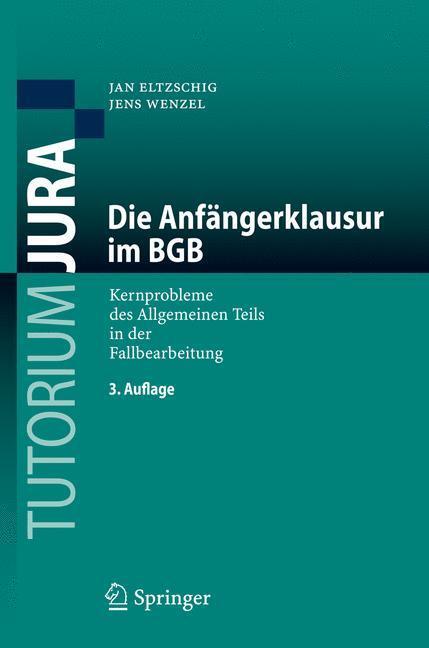 Cover: 9783540712824 | Die Anfängerklausur im BGB | Jens Wenzel (u. a.) | Taschenbuch | 2007