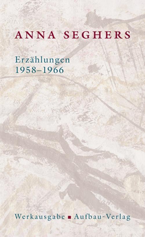 Cover: 9783351034665 | Erzählungen 1958-1966 | Werkausgabe. II/5, Seghers Werkausgabe II/5
