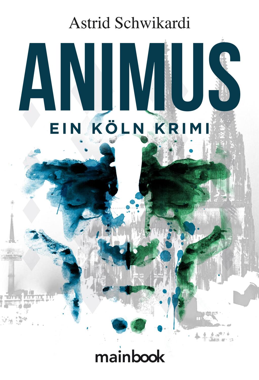 Cover: 9783947612826 | Animus | Ein Köln Krimi | Astrid Schwikardi | Taschenbuch | Deutsch