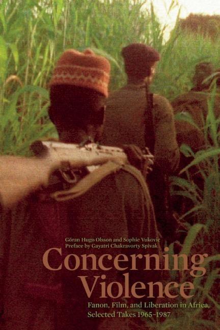 Cover: 9781608465323 | Concerning Violence: Fanon, Film, and Liberation in Africa,...