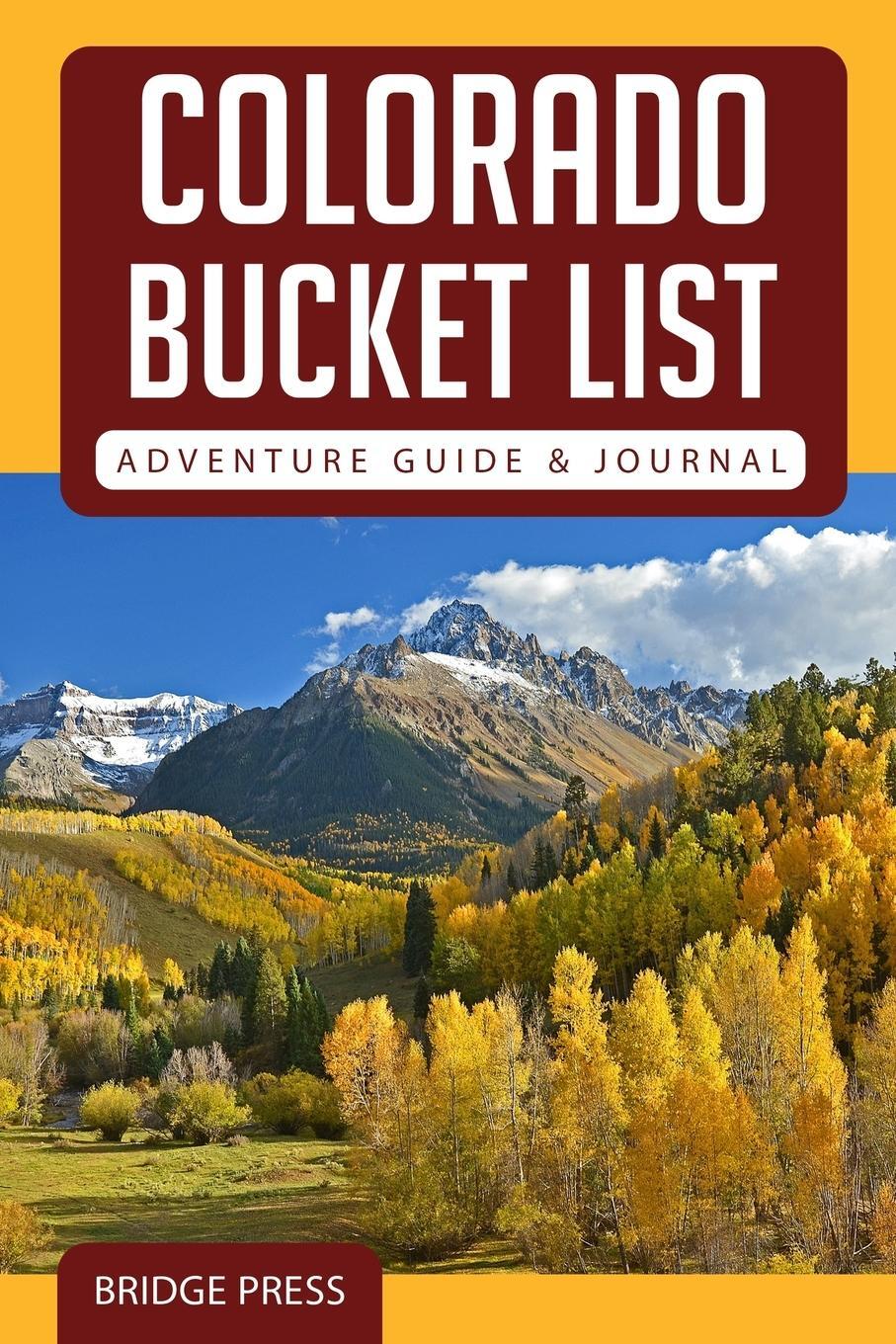 Cover: 9781955149181 | Colorado Bucket List Adventure Guide &amp; Journal | Bridge Press | Buch