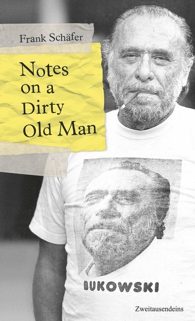 Cover: 9783963180675 | Notes on a Dirty Old Man | Charles Bukowski von A bis Z | Schäfer