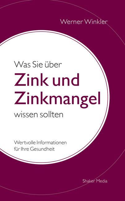 Cover: 9783956314940 | Was Sie über Zink und Zinkmangel wissen sollten | Werner Winkler