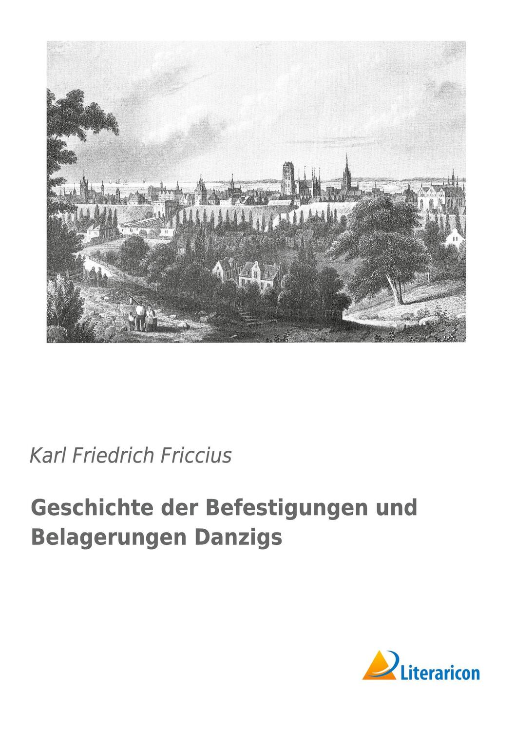 Cover: 9783959135269 | Geschichte der Befestigungen und Belagerungen Danzigs | Friccius